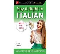 Say It Right in Italian, Third Edition - [Version Originale] Inconnu (Auteur)