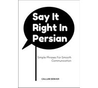Say It Right In Persian: Simple Phrases For Smooth Communication
