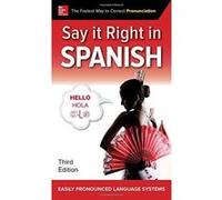 Say It Right in Spanish, Third Edition - [Version Originale] Inconnu (Auteur)