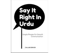 Say It Right In Urdu: Simple Phrases For Smooth Communication