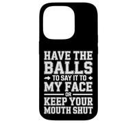 Say It to My Face Or Just Stay Silent - Coque pour iPhone 14 Pro
