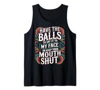 Say It to My Face Or Just Stay Silent - Débardeur