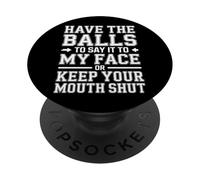 Say It to My Face Or Just Stay Silent - PopSockets PopGrip Adhésif