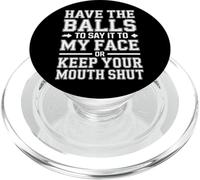 Say It to My Face Or Just Stay Silent - PopSockets PopGrip pour MagSafe