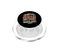 Say It to My Face Or Just Stay Silent PopSockets PopGrip pour MagSafe