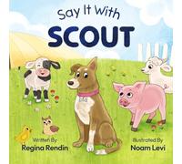 Say It with Scout: Speech Development Made Simple Through Story, Sounds, and Farmyard Friends