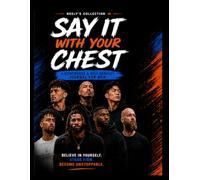 Say It With Your Chest: A Confidence & Self-Respect Journal for Men