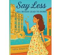 Say Less: All Roads Lead to Rome