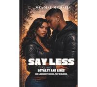 SAY LESS: Loyalties and Lines: A gripping urban romance about loyalty, silence, and the cost of trust