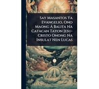 Say Masantos Ya Evangelio, Ono Maong à Balita Na Catacan Tayon Jesu-Cristo Onong Na Insulat Nen Lucas