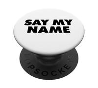 Say My Name PopSockets PopGrip Adhésif