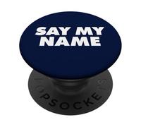 Say My Name PopSockets PopGrip Adhésif