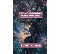 SAY NO GOODBYE: WALK FOR FATE