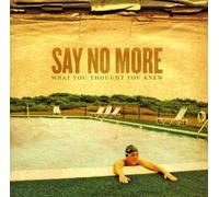 Say No More - What You
