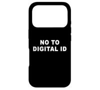 Say No to Digital ID - Freedom & Conservative Minimal Text Coque pour iPhone 17 Pro