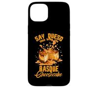 Say Queso Then Bring The Basque Cheesecake Coque pour iPhone 15 Plus