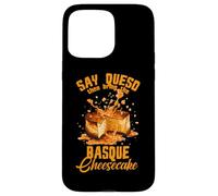 Say Queso Then Bring The Basque Cheesecake Coque pour iPhone 15 Pro Max