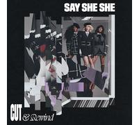 Say She She - Couper et rembobiner