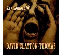 David Clayton-Thomas – Say Somethin' – CD audio – Alive AG