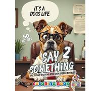 Say Something! 2 - The Funny Coloring Book with Speech Bubbles: 50 new hilarious scenes to color, create, and laugh out loud