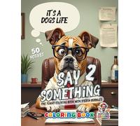Say Something! 2 - The Funny Coloring Book with Speech Bubbles: 50 new hilarious scenes to color, create, and laugh out loud