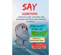 Say Something: A Practical Guide For People Who Overthink or Freeze when speaking in Groups - Blank Mind