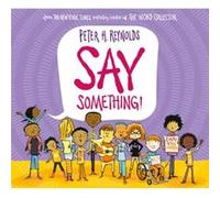 Say Something PB by Peter H. Reynolds Peter H. Reynolds (Auteur)