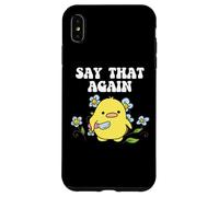 Say That Again Baby Duckling Sassy Sarcasm Graphic Coque pour iPhone XS Max