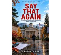 SAY THAT AGAIN (BOOK ONE OF THE FALSE MEMORY CASES): Five witnesses remembered the same sentence. Nobody actually said it. (A Police Procedural and Courtroom Mystery Thriller)