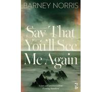 Say That You’ll See Me Again