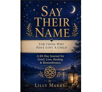 Say Their name: For those who have lost a child