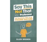 Say This, Not That To Your Professor: 20 Talking Tips For College Success