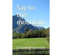 Say to this mountain