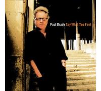 Say What You Feel by Paul Brady (2005-02-01)