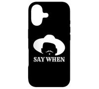 Say When - Wild Western Doc Holliday Cowboy Outlaw Moustache Coque pour iPhone 17