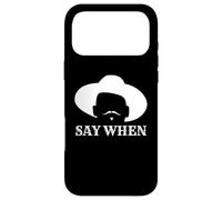 Say When - Wild Western Doc Holliday Cowboy Outlaw Moustache Coque pour iPhone 17 Pro Max