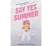 Say Yes Summer by Lindsey Roth Culli Paperback Book Lindsey Roth Culli (Auteur)