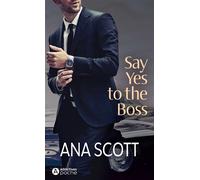 Say Yes to the Boss - Ana Scott - Addictives Eds - Poche - Roman