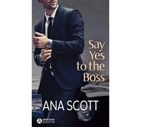Say Yes to the Boss Ana Scott (Auteur)