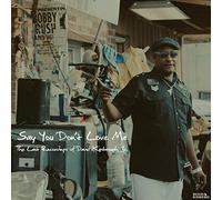 David Kimbrough Jr. - Say You Don't Love Me: The Last Recordings of David Kimbrough Jr