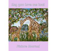 Say you love me too! Picture Journal