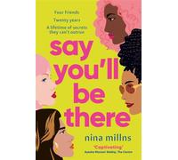 Say You'll Be There a compelling and brilliantly real novel about friendship, love and betrayal - Nina Millns - Simon & Schuster UK - ebook (ePub) - Livre