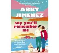 Abby Jimenez – Say You'll Remember Me – Hilarante et déchirante – Poche