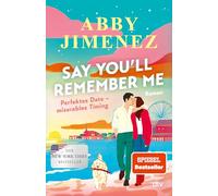 Say You'll Remember Me: Roman | 'Obwohl Abbys Geschichten schmerzvoll sind, bieten sie immer Trost.' - Tahereh Mafi, Autorin von ¿Shatter Me¿