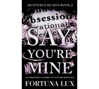 Say You're Mine (Shattered Hearts Duet)