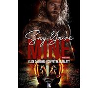 Say you're mine - Tome 1: Hounds & Foxes