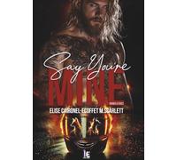 Say you're mine - Tome 1: Hounds & Foxes