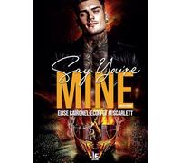 Say you're mine - Tome 2: une romance de bikers entre passé trouble et premier amour de jeunesse