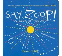 Say Zoop!: A Book of Sound-Board Book Edition