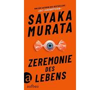 Sayaka Murata Ursula Gräfe Zeremonie des Lebens: Storys (Relié)